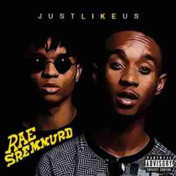Instrumental: Rae Sremmurd - Just Like Us (Prod. By Mike Will Made-It & APluss)